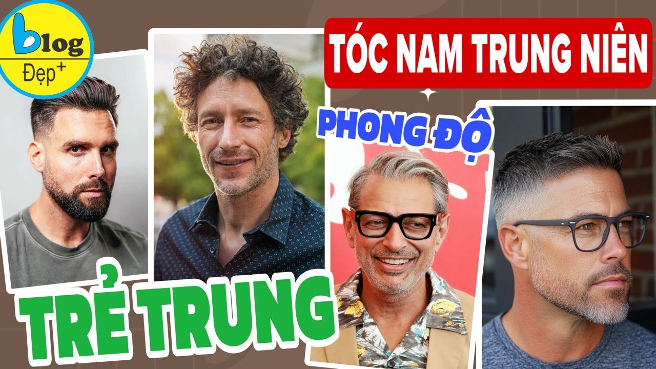 Gợi ý 20+ kiểu tóc đẹp cho nam trung niên 40 tuổi