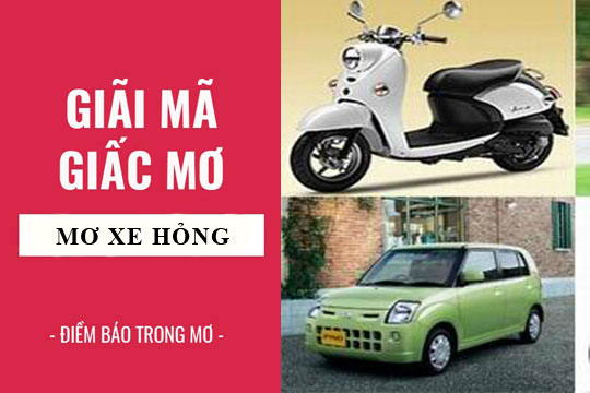 Nằm mơ thấy xe ô tô bị hư là điềm báo gì? Có thật không?